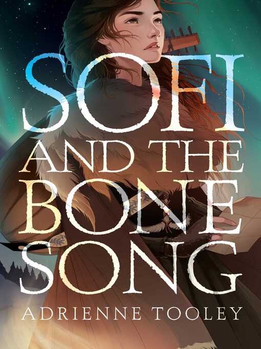 Title details for Sofi and the Bone Song by Adrienne Tooley - Available